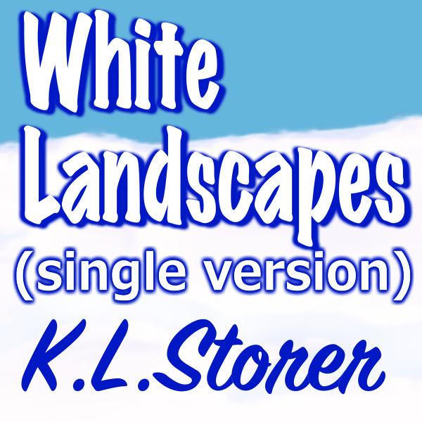 &*quot'White Landscapes," by K.L.Storer, singles cover art