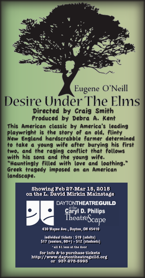 DESIRE UNDER THE ELMS by Eugene O'Niell, at The Dayton Theatre Guild.