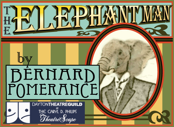 THE ELEPHANT MAN by Bernard Pomerance, at The Dayton Theatre Guild.