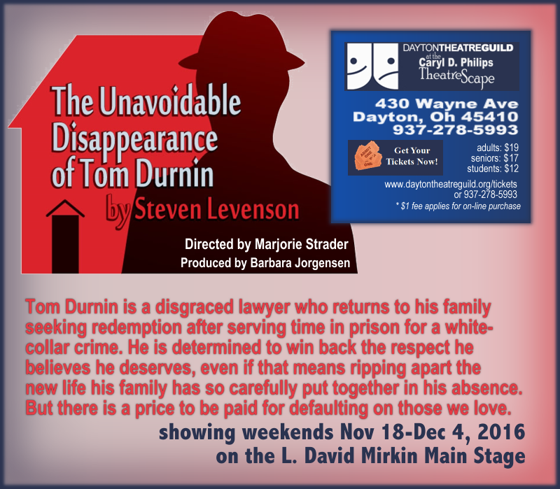THE UNAVOIDABLE DISAPPEARANCE OF TOM DURNIN by Steven Levenson, at The Dayton Theatre Guild.