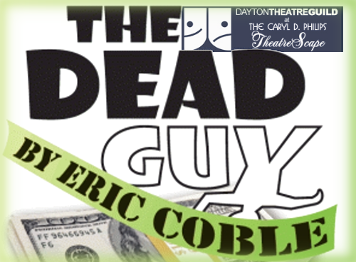 THE DEAD GUY by Eric Coble , at The Dayton Theatre Guild.
