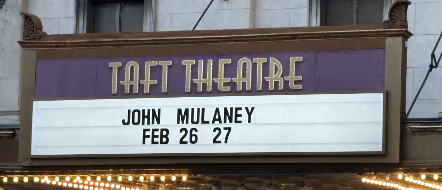 Taft Theatre M<arquee - John Mulaney,  Feb 26, and 27
