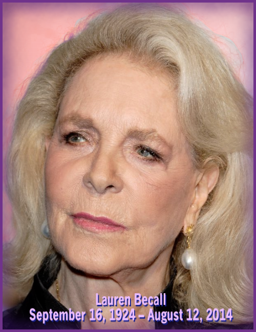 Lauren Becall, September 16, 1924 - August 12, 2014