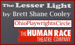 THE LESSER LIGHT by Brett Shane Cooley - Ohop Playwrights Circle - The Human Race Theatre Company