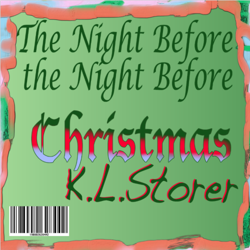 "The Night Before the Night Before Christmas" single by K.L.Storer