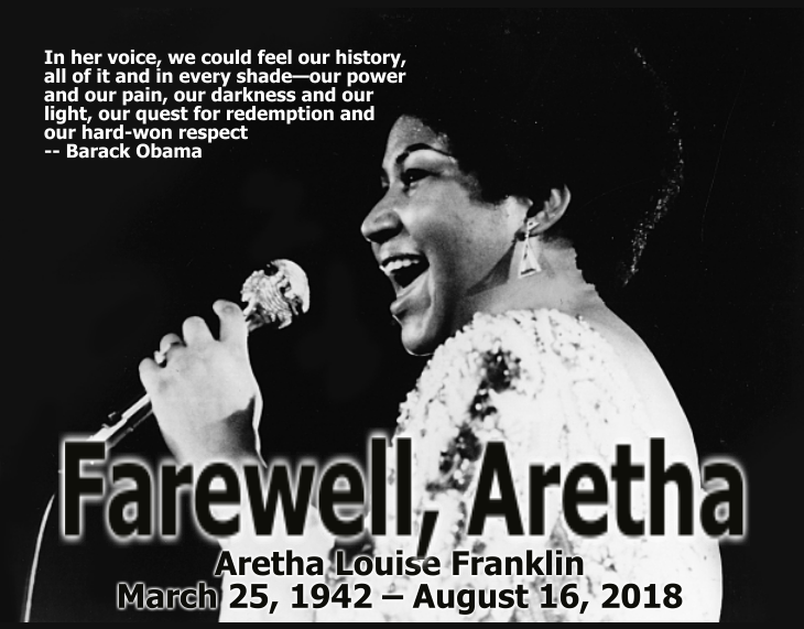 Aretha Louise Franklin, March 25, 1942 – August 16, 2018