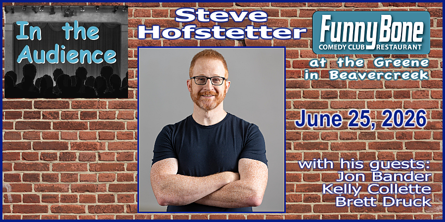 Steve Hofstetter at the Funny Bone Comedy Club and Restaurant, at the Greene in Beavercreek, June 25, 2026. With his guests: Jon Bander, Kelly Collette, Brett Druck