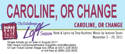 CAROLINE, OR CHANGE by Kushner and Tesori at The Human Race Theatre Company.